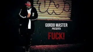 GORDO MASTER #Rapdioactivo // F*ck! // Lyric video