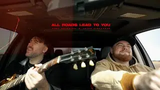 Andy Colonico & Peter Alexander - All Roads Lead To You (Official Music Video)