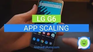 LG G6: How to use APP SCALING
