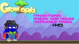 Growtopia: Break 400 House Entrance Trees