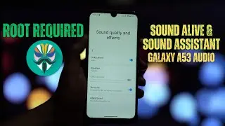 🔊 Galaxy A53 Audio on ANY Android! | Sound Alive & Sound Assistant Magisk Module Guide ✨