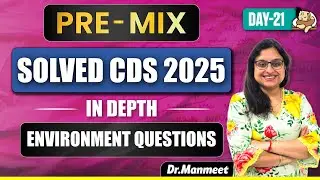 CDS 2025 Environment Questions Solved | In-Depth Analysis | UPSC CDS (II) 2025 Prelims Preparation