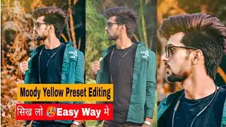Moody Yellow Preset Editing