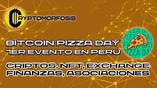 BITCOIN Pizza Day PER&Uacute;. Primer evento NFT. Criptomonedas, NFT, blockchain, miner&iacute;a, finanzas.