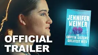 The Griffin Sisters' Greatest Hits by Jennifer Weiner (Official Book Trailer)