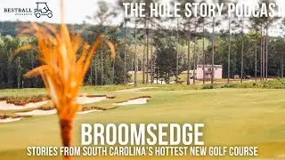Broomsedge Golf Club: Stories from South Carolina&rsquo;s Hottest New Golf Course