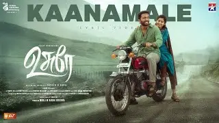 Kaanamale - Tamil Lyrical Video | Usurae | Teejay | Janany | Kiran Joze | KS Chitra