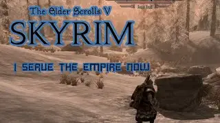 I serve the Empire | The Elder Scrolls V Skyrim | Part 30