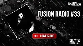 FUSION RADIO #33 pres. LOWERZONE (Techno Mix 2021)
