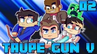 TAUPE GUN V #02 : TEAM DE BRAS CASSÉS !