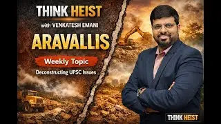 Why the Aravallis Matter More Than You Think | Venkatesh Emani