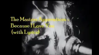 The Masters Apprentices - Because I Love You (with Lyrics)
