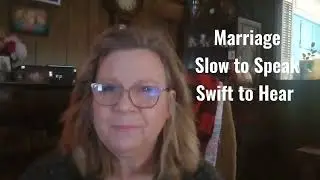 Marriage - Slow to Speak -Swift to Hear? #titus2 #marriage