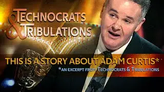 This is a Story About Adam Curtis |  Derek Swannson (dir.)
