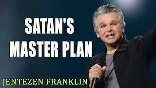 Jentezen Franklin 2024 : Satan's Master Plan
