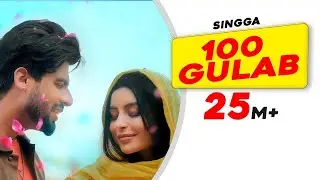 SINGGA: 100 Gulab&rsquo;an Da | Nikkesha | Punjabi Song | Latest Punjabi Song