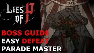 Lies of P &ndash; How to Beat Parade Master - First Boss Easy Guide
