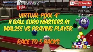 Virtual Pool 4 | 8-Ball US | European Masters Round 1 | Mal255 vs Praying Player | Race to 5