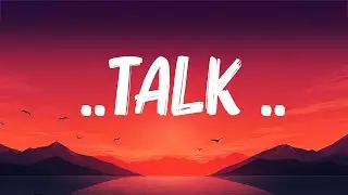Khalid - ..Talk ..  (Lyrics) | JVKE , Sia ,... Top music 2026