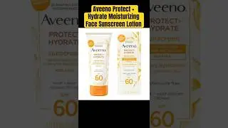 Aveeno Protect + Hydrate Moisturizing Face Sunscreen Lotion #skincare #sunscreen #skincareroutine