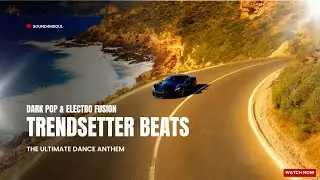 Trendsetter Beats | Dark Pop & Electro Fusion | The Ultimate Dance Anthem | Official Video