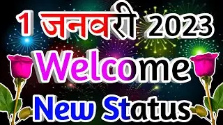 1 January 2023 Welcome 🥰 Welcome 2023 | Naye Saal Ki Welcome Status 2023 | Naya Saal Mubarak Ho