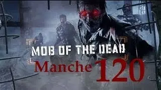 [Mob of the Dead] Round 120 + Strat&eacute;gies