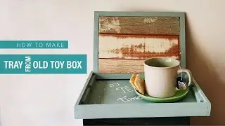DIY | HAW TO MAKE | pastel tea TRAY from old wooden toy box