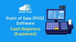 Cash Registers Explained | Point of Sale (POS) Software by DEVRES CLOUD | Part 3