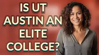 Is UT Austin an elite college?