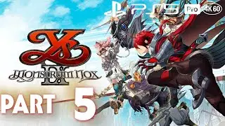 Ys IX: Monstrum Nox Playthrough [PS5 Pro 4K 60FPS] PART 5 - No Commentary