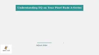 Best EQ Settings for Pixel Buds A Series