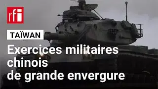Grandes man&oelig;uvres chinoises autour de Ta&iuml;wan &bull; RFI