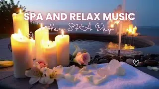 💗 Sunset Spa Spa & Relax Music • 3 Hours Serene Evening Ambience | Her SPA Day 🌸