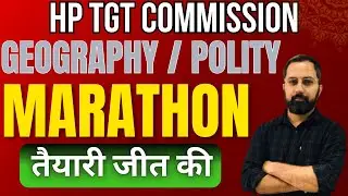 HP TGT Commission (Arts) 2025 | Marathon | Geography/Polity | #hpjbt #hptgtcommission #hptgt