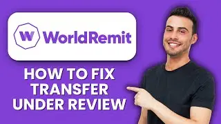 WorldRemit Transfer Under Review &mdash; Fix ⚡ Quickly Resolve Pending Transfers And Receive Funds Fast