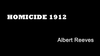 Homicide 1912 - Albert Reeves - UK True Crime - Norwich Murders - Child Murders