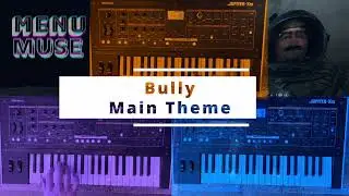 Main Theme // Bully // Jupiter-Xm