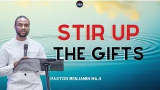 How to Stir Up Your Spiritual Gifts || Pastor Benjamin Maji #thefellowship #miracle #love #HOL #pb