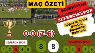 Sefercikspor Gökçebeyspor 0-0(7-6) Maç Özeti ( 30 Nisan 2022 )