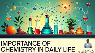 #Importance of #Chemistry in #daily #life by Dr Satish #Polshettiwar
