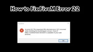 How to Fix FiveM Error 22 | Invalid FiveM Client Version | CFX Status Content.cfx.re Updates