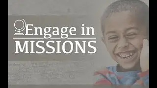 Engage in Missions (Week 1) | October 7, 2018 | Classic