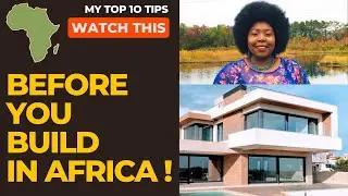 Building  My Dream  Home In (Zambia) Africa: Top Ten Tips For Building Fast In Africa