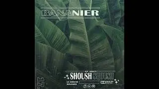 Le Shoush - Bananier (prod by Somathlemix)