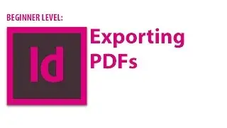 InDesign Tutorial: Exporting PDFs