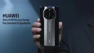Huawei Mate 40 RS Porsche Design Price, Overview & Full Specifications