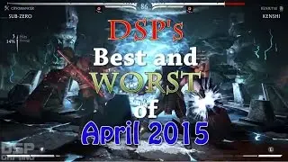 DSP's Best and Worst of April 2015 Montage
