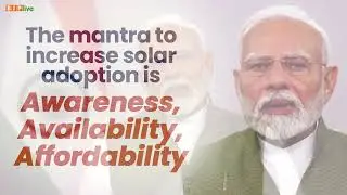 The mantra to increase solar adoption is Awareness, Availability, Affordability | PM Modi