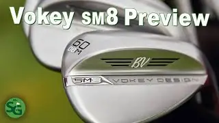 Titleist Vokey SM8 Golf Wedge First Look - WOW!